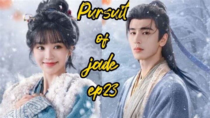 Pursuit of jade 2026 ep23 [engsub]