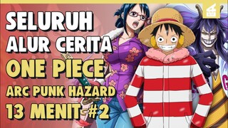 Terbentuknya Aliansi!! SELURUH ALUR CERITA ONE PIECE ARC PUNK HAZARD PART 2 HANYA 17 MENIT