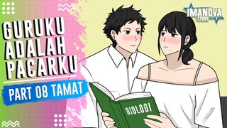 GURUKU ADALAH PACARKU PART 8 TAMAT -Drama Animasj