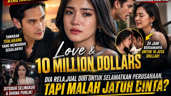 Merubah segala nya - love and 10 million dollar