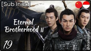 [Sub Indo] Eternal Brotherhood S.2 – Eps. 19 (2025)