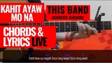 Kahit Ayaw Mo Na - This Band (Chords with Lyrics) / Acoustic Karaoke