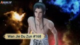 Wan Jie Du Zun Episode 168 sub indonesia