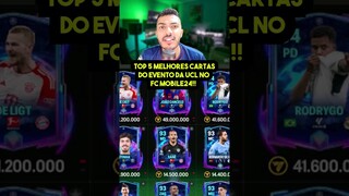 TOP 5 CARTAS DO EVENTO DA CHAMPIONS LEAGUE NO FC MOBILE 2024 🤯 #eafcmobile #fcmobile24 #fc24