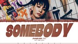 Jungkook (정국) - 'SOMEBODY' Lyrics [Color Coded_Eng]