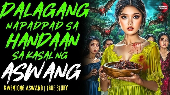 DALAGANG NAPADPAD SA HANDAAN SA KASAL NG ASWANG | Kwentong Aswang | True Story | 10-08-25
