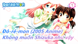 [Đô-rê-mon (2005 Anime)] Tôi không muốn Shizuka như vậy_1