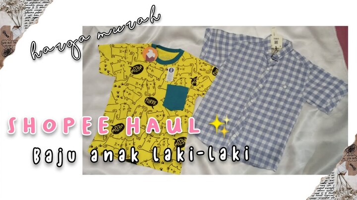 SHOPEE HAUL BAJU ANAK LAKI-LAKI USIA 6-7 TAHUN (Recommended)