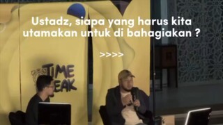 Ustadz,siapa yang harus kita utamakan untuk di bahagiakan?
