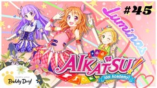 Tập 45 - Phần 3| Aikatsu Idol Activity! - Nhiệt Huyết Thần Tượng.
