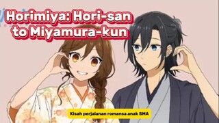 Horimiya: Hori-san to Miyamura-kun✨ Merupakan kisah perjalanan romansa anak SMA