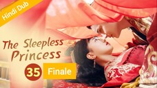 The Sleepless Princess _ Episode 35 _ (Finale) HINDI/URDU Dubbed