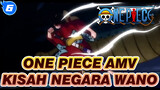 One Piece AMV
Kisah Negara Wano_6