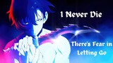 [AMV] I Never Die - There's Fear in Letting Go
