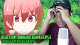TSUKASA ISTRI TERBAIKK COY!! - REACTION TONIKAKU KAWAII EPS 5 INDONESIA
