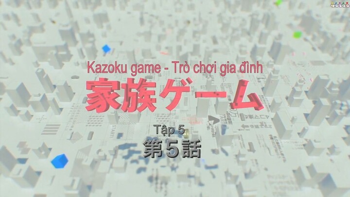 [ Vietsub] Kazoku game tập 5