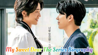 My Sweet Dear The Series Biography