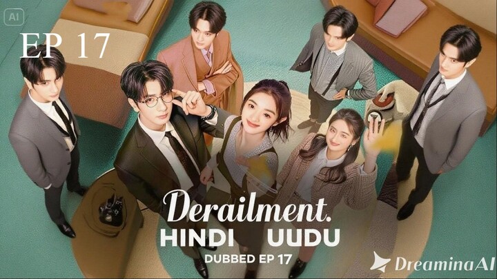 Derailment || Hindi Dubbed || Episode 17