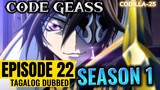 Code Geass S1 Episode 22 Tagalog