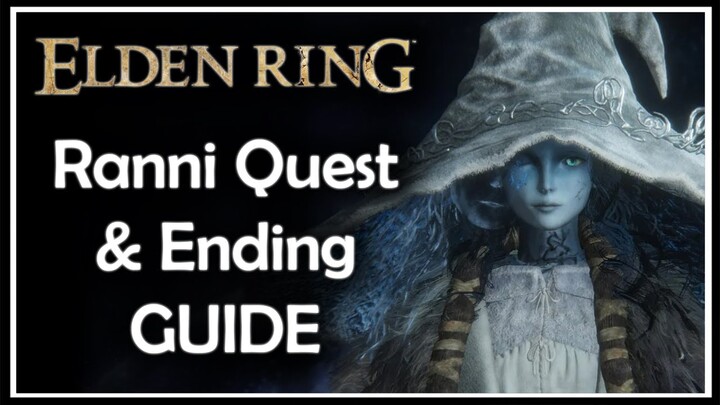 Ranni The Witch: Full Questline and Ending | Hướng dẫn Elden Ring | Giải thích Elden Ring