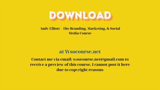 (WSOCOURSE.NET) Andy Elliott – The Branding, Marketing, & Social Media Course