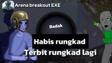 Arena breakout EXE - Habis rungkad Terbit rungkad lagi - Pekan 3