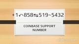 Coinbase Toll Free Number🌱 858^+^519^+^5432💟 USA Call 🔣Now