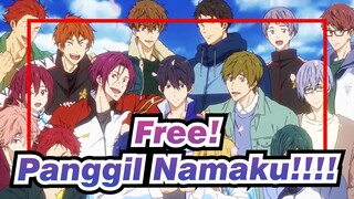 Free!|[Semua Anggota Pria]❤ Panggil Namaku!!!!❤