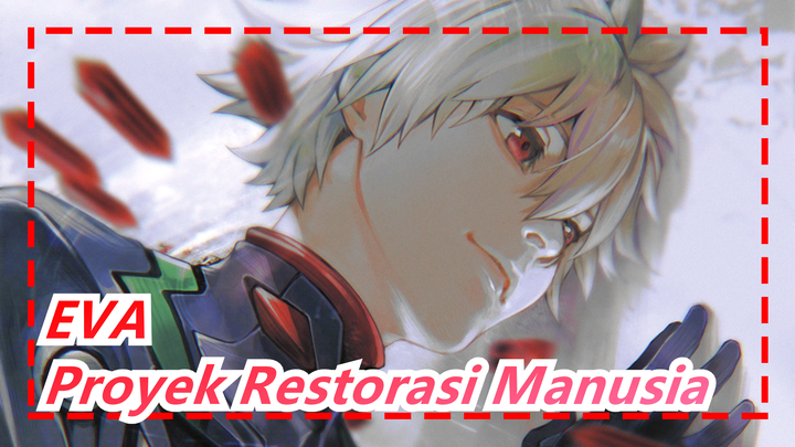 EVA | Proyek Restorasi Manusia