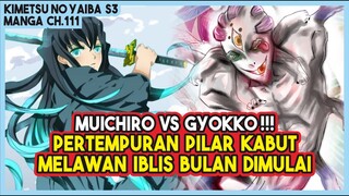 KNY S3 (ch.111) | MUICHIRO VS GYOKKO #1!!! Pertempuran Pilar Kabut Melawan Iblis Bulan Dimulai!!