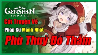 [Genshin Impact]"Pháp Sư Mạnh Nhất" Diệm Liệt Ma Nữ | Bí Mật Của Quốc Gia Thứ 8 (Phần 3) | Nguyên Kỷ