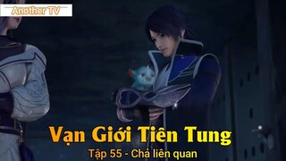 Vạn Giới Tiên Tung Tập 55 - Chả liên quan