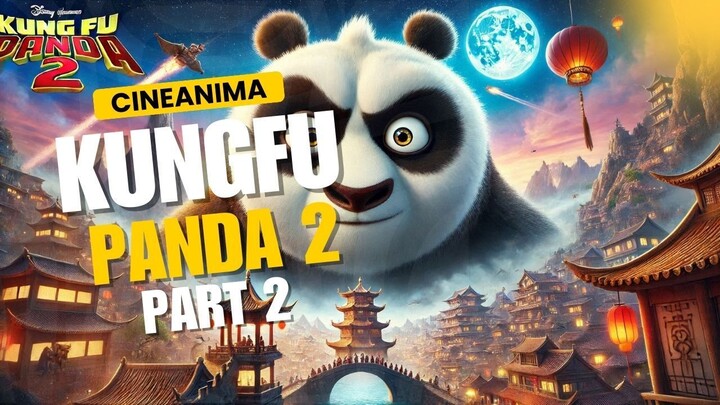 Kungfu panda 2 - Part 2