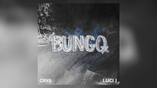 LUCI J x CRYB - BUNGO (Lyric Video) [Prod by Emes Beats]