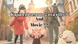 [bahas anime] spy x family. kapan rilis sesound 2 and movie ?