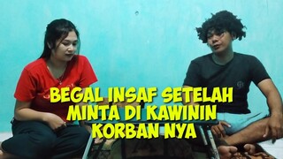 begal insaf setelah yg di begal minta di nikahi