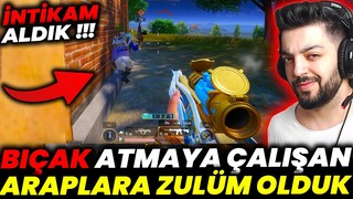 BIÇAK ATMAYA ÇALIŞAN ARAP EKİBE ZULÜM OLDUK !! PUBG Mobile