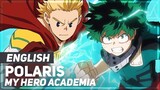 My Hero Academia - "Polaris" (FULL Opening) | ENGLISH Ver | AmaLee