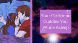 {ASMR Roleplay} Girlfriend Cuddles You While Asleep