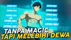 MC Tak Punya Magic Tapi Fisiknya Melebihi Dewa