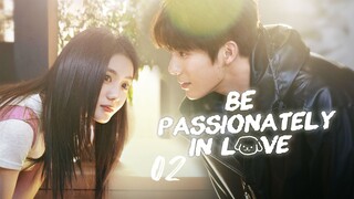 Be Passionately in Love 2025 - Ep 02 (Sub Indo)