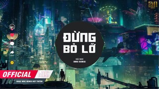 Đừng Bỏ Lỡ ( WRC REMIX ) Hà Nhi | Chỉ Xin Nụ Hôn Chân Thành Chỉ Xin Vòng Tay Ôm Thật Lâu Remix,...