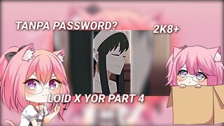 LOID X YOR PART4||LINK DI DESKRIPSI||REYTWO8+