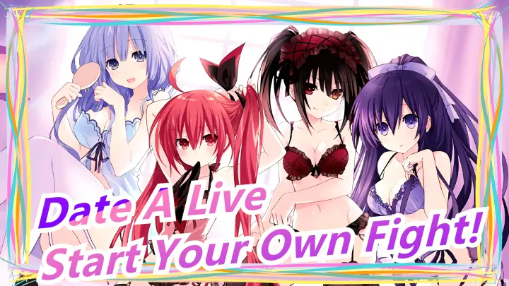 [Date A Live/Epic] Have You Ever Seen Such Situation? Start Your Own Fight!