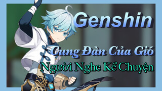 [Genshin, Cung Đàn Của Gió]"Người Nghe Kể Chuyện"