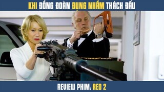 [Review Phim] Đồng Đoàn Gặp Phải Thách Đấu Đụng Nhầm Biệt Đội Cao Thủ Về Hưu | RED 2