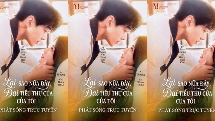 TRỌN BỘ - LẠI SAO NỮA ĐÂY, ĐẠI TIỂU THƯ CỦA TÔI ( Lý Trác Dương , A Thượng )