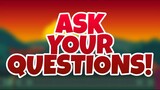 Upcoming QnA Special!! (ASK YOUR QUESTIONS!)