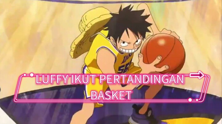 KETIKA LUFFY IKUT PERTANDINGAN BASKET || ONE PIECE X LAKERS