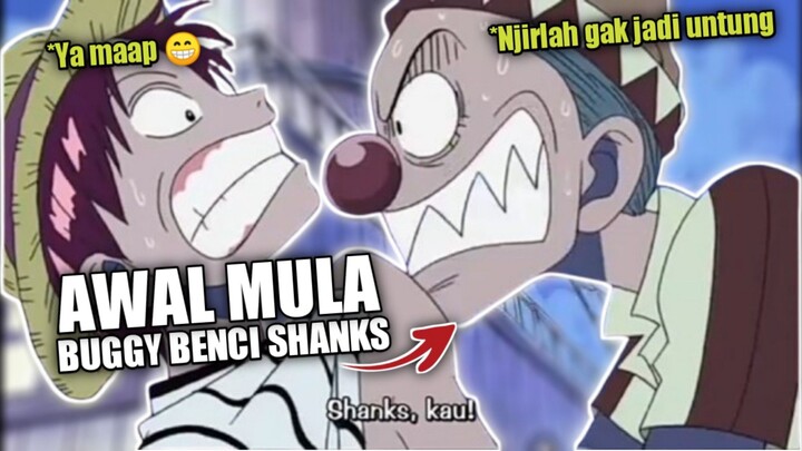 awal mula kenapa buggy benci Shanks